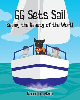 GG Sets Sail - Seeing the Beauty of the World