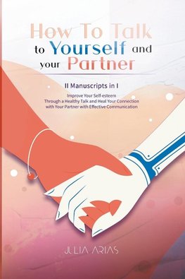 How to Talk to Yourself and Your Partner | II Manuscript in I