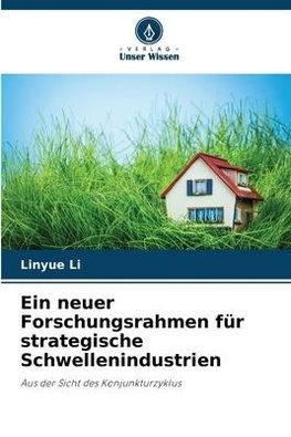 Ein neuer Forschungsrahmen für strategische Schwellenindustrien