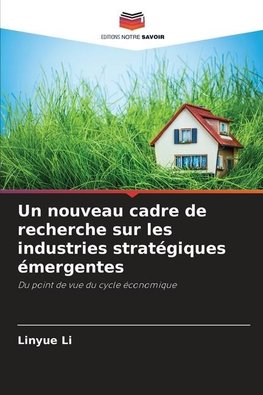 Un nouveau cadre de recherche sur les industries stratégiques émergentes