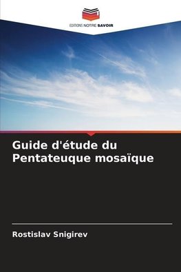 Guide d'étude du Pentateuque mosaïque