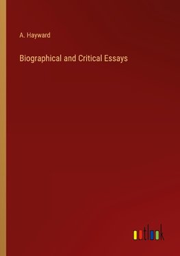 Biographical and Critical Essays