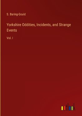 Yorkshire Oddities, Incidents, and Strange Events