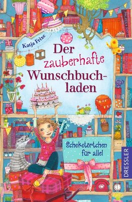 Der zauberhafte Wunschbuchladen 3. Schokotörtchen für alle!