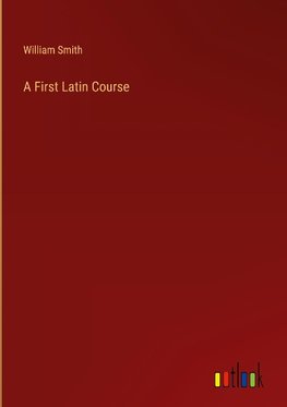 A First Latin Course