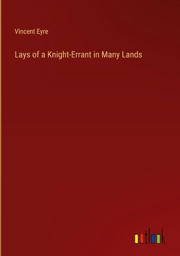 Lays of a Knight-Errant in Many Lands