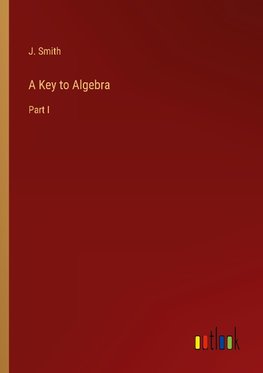 A Key to Algebra