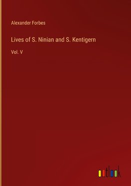 Lives of S. Ninian and S. Kentigern