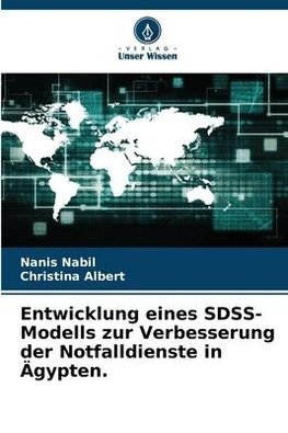 Entwicklung eines SDSS-Modells zur Verbesserung der Notfalldienste in Ägypten.