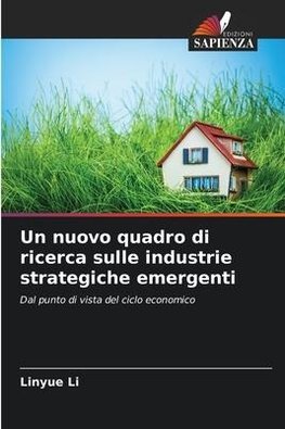 Un nuovo quadro di ricerca sulle industrie strategiche emergenti