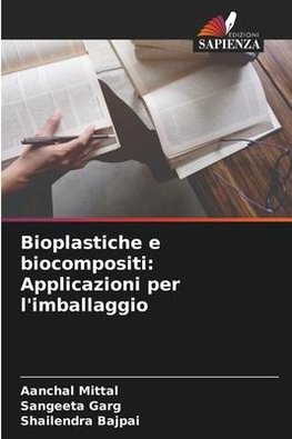 Bioplastiche e biocompositi: Applicazioni per l'imballaggio