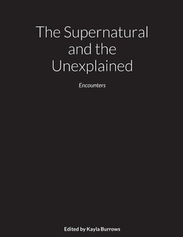 The Supernatural and the Unexplained