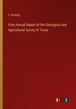 First Annual Report of the Geological and Agricultural Survey of Texas