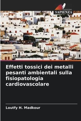 Effetti tossici dei metalli pesanti ambientali sulla fisiopatologia cardiovascolare