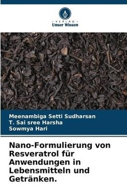 Nano-Formulierung von Resveratrol für Anwendungen in Lebensmitteln und Getränken.