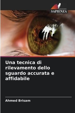 Una tecnica di rilevamento dello sguardo accurata e affidabile