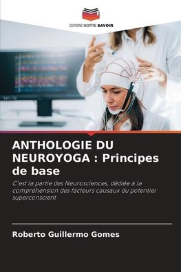 ANTHOLOGIE DU NEUROYOGA : Principes de base