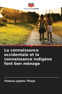 La connaissance occidentale et la connaissance indigène font bon ménage