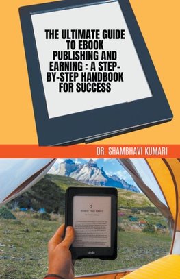 The Ultimate Guide to Ebook Publishing and Earning