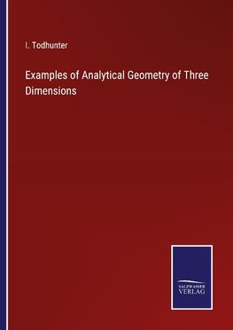 Examples of Analytical Geometry of Three Dimensions