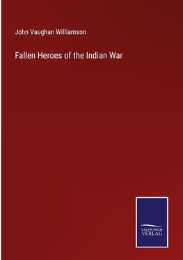 Fallen Heroes of the Indian War