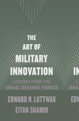 The Art of Military Innovation