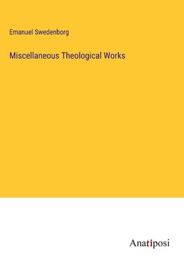 Miscellaneous Theological Works