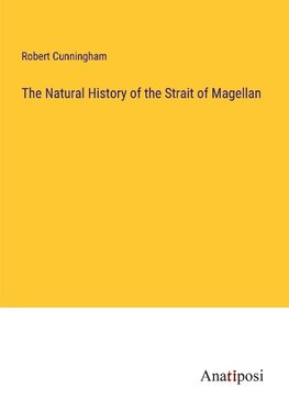 The Natural History of the Strait of Magellan