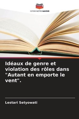 Idéaux de genre et violation des rôles dans "Autant en emporte le vent".