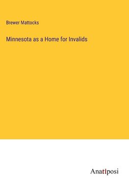 Minnesota as a Home for Invalids