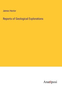 Reports of Geological Explorations