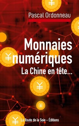 Monnaies numériques, la Chine en tête...