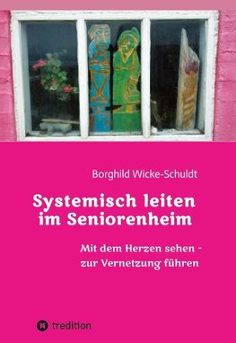 Systemisch leiten im Seniorenheim