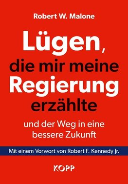 Lügen, die mir meine Regierung erzählte - und der Weg in eine bessere Zukunft