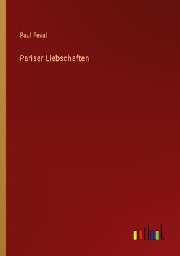 Pariser Liebschaften