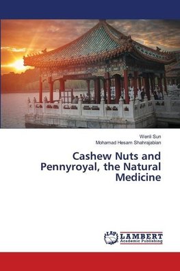 Cashew Nuts and Pennyroyal, the Natural Medicine