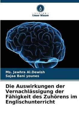 Die Auswirkungen der Vernachlässigung der Fähigkeit des Zuhörens im Englischunterricht