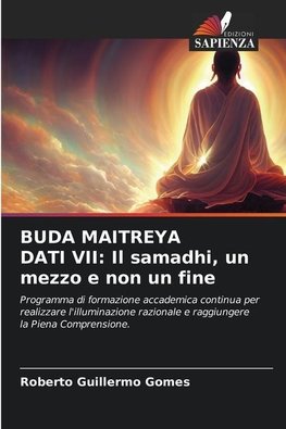 BUDA MAITREYA DATI VII: Il samadhi, un mezzo e non un fine