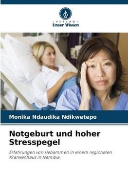 Notgeburt und hoher Stresspegel