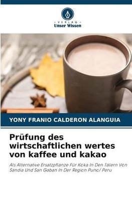 Prüfung des wirtschaftlichen wertes von kaffee und kakao