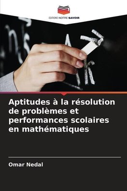 Aptitudes à la résolution de problèmes et performances scolaires en mathématiques