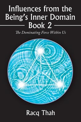 Influences from the Being's Inner Domain Book 2