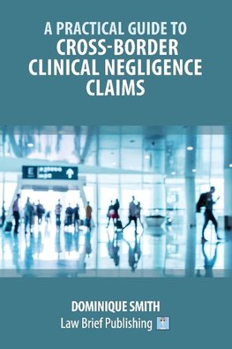 A Practical Guide to Cross-Border Clinical Negligence Claims