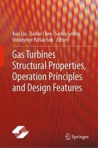 Gas Turbines Structural Properties, Operation Principles and Design Features