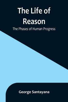 The Life of Reason