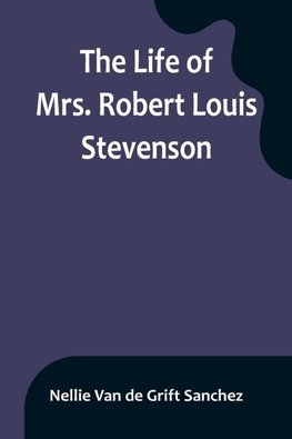 The Life of Mrs. Robert Louis Stevenson