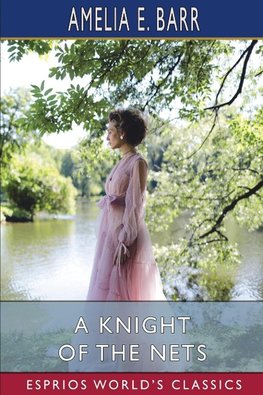 A Knight of the Nets (Esprios Classics)