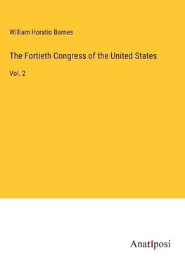 The Fortieth Congress of the United States