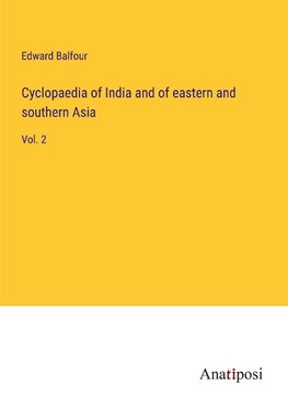 Cyclopaedia of India and of eastern and southern Asia