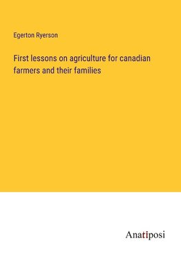 First lessons on agriculture for canadian farmers and their families